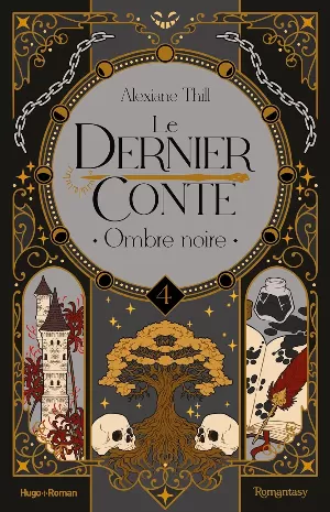 Alexiane Thill – Le Dernier Conte, Tome 4 : Ombre noire